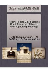 Hopt V. People U.S. Supreme Court Transcript of Record with Supporting Pleadings