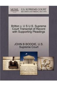 Britton V. U S U.S. Supreme Court Transcript of Record with Supporting Pleadings