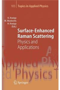 Surface-Enhanced Raman Scattering: Physics and Applications