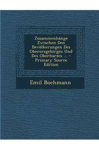 Zusammenhange Zwischen Den Bevolkerungen Des Obererzgebirges Und Des Oberharzes ...