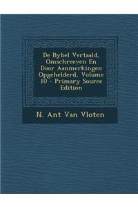 De Bybel Vertaald, Omschreeven En Door Aanmerkingen Opgehelderd, Volume 10