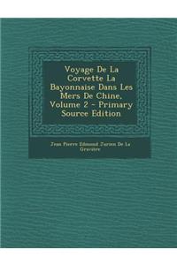 Voyage de La Corvette La Bayonnaise Dans Les Mers de Chine, Volume 2