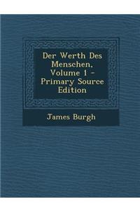 Der Werth Des Menschen, Volume 1