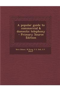 A Popular Guide to Commercial & Domestic Telephony