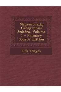 Magyarorszag Geographiai Szotara, Volume 1