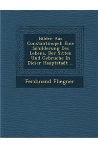 Bilder Aus Constantinopel