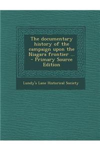 Documentary History of the Campaign Upon the Niagara Frontier ...