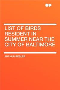 List of Birds Resident in Summer Near the City of Baltimore