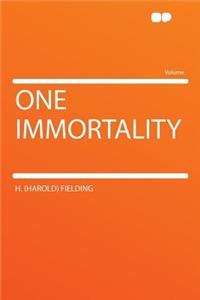 One Immortality