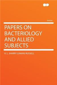 Papers on Bacteriology and Allied Subjects