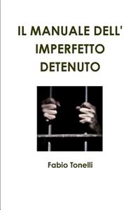 IL Manuale Dell' Imperfetto Detenuto