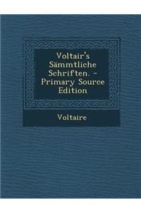 Voltair's Sammtliche Schriften.