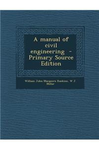 A Manual of Civil Engineering - Primary Source Edition