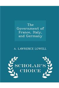 The Government of France, Italy, and Germany - Scholar's Choice Edition