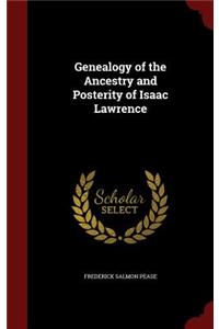 Genealogy of the Ancestry and Posterity of Isaac Lawrence
