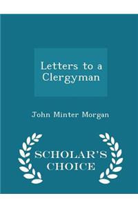 Letters to a Clergyman - Scholar's Choice Edition