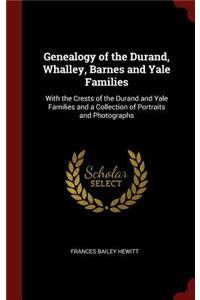 Genealogy of the Durand, Whalley, Barnes and Yale Families