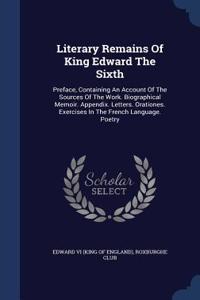 Literary Remains of King Edward the Sixth