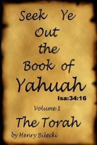 Seek Ye Out The Book Of Yahuah volume 1 Torah