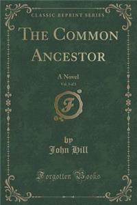 The Common Ancestor, Vol. 3 of 3