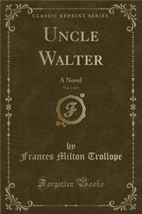 Uncle Walter, Vol. 3 of 3