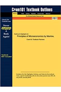 Studyguide for Principles of Microeconomics by Mankiw, N. Gregory, ISBN 9780324171884 (Cram101 Textbook Outlines)