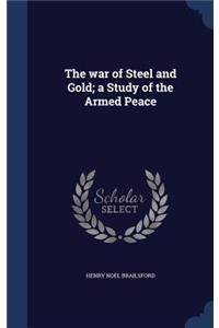 war of Steel and Gold; a Study of the Armed Peace