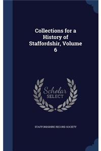 Collections for a History of Staffordshir, Volume 6