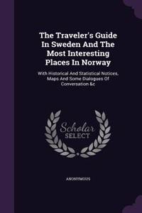 Traveler's Guide In Sweden And The Most Interesting Places In Norway