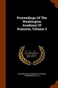 Proceedings Of The Washington Academy Of Sciences, Volume 3