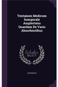 Tentamen Medicum Inaugurale Amplectens Quaedam De Vasis Absorbentibus