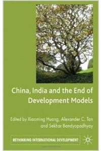 China, India and the End of Development Models Indian Edition