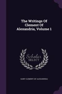 The Writings Of Clement Of Alexandria, Volume 1