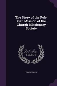 The Story of the Fuh-kien Mission of the Church Missionary Society