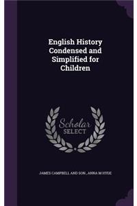 English History Condensed and Simplified for Children