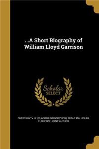 ...A Short Biography of William Lloyd Garrison