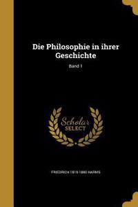 Die Philosophie in ihrer Geschichte; Band 1