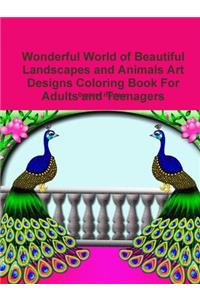 Wonderful World of Beautiful Landscapes and Animals Art Designs Coloring Book For Adults and Teenagers