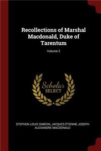 Recollections of Marshal Macdonald, Duke of Tarentum; Volume 2