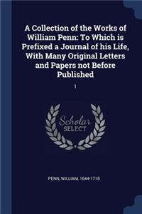 A Collection of the Works of William Penn