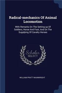 Radical-mechanics Of Animal Locomotion