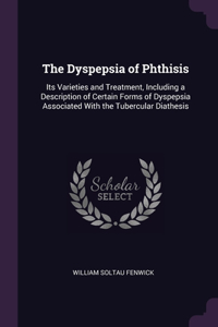 The Dyspepsia of Phthisis