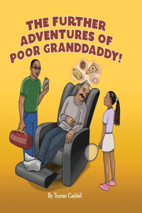 Further Adventures of Poor Granddaddy