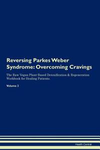 Reversing Parkes Weber Syndrome