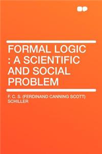 Formal Logic: A Scientific and Social Problem