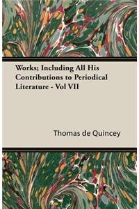 Works; Including All His Contributions to Periodical Literature - Vol VII