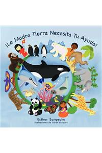 La Madre Tierra Necesita Tu Ayuda!