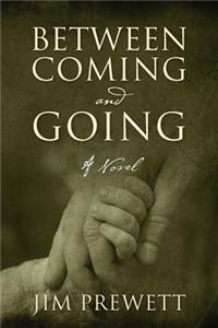 Between Coming and Going
