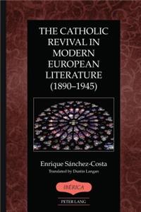 Catholic Revival in Modern European Literature (1890-1945)