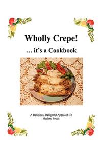 Wholly Crepe!